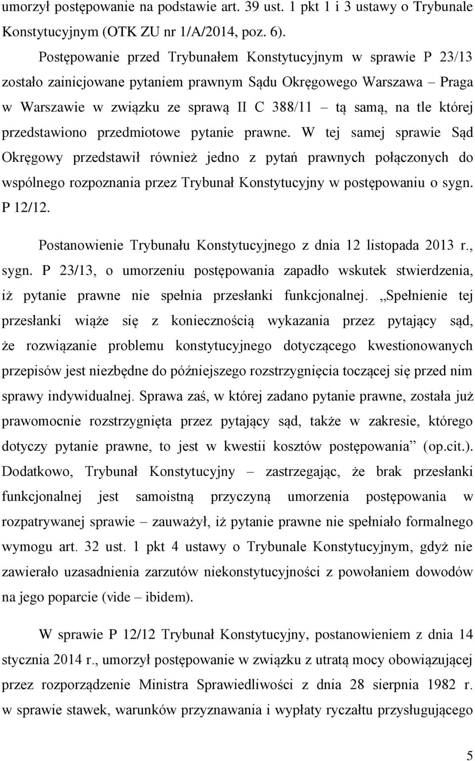przedstawiono przedmiotowe pytanie prawne.