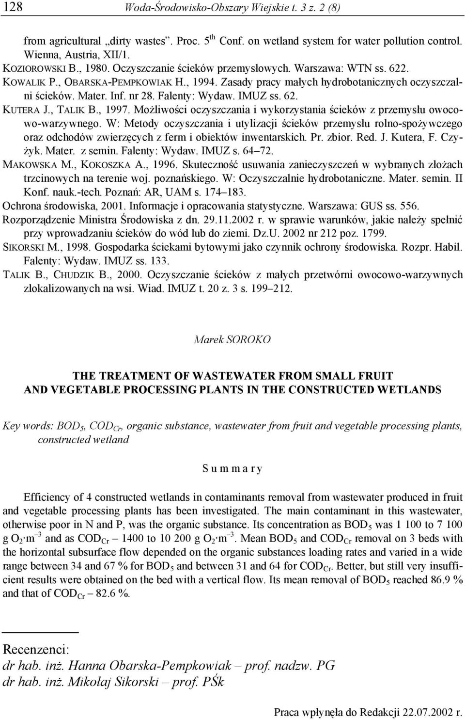 IMUZ ss. 62. KUTERA J., TALIK B., 1997. Możliwości oczyszczania i wykorzystania ścieków z przemysłu owocowo-warzywnego.