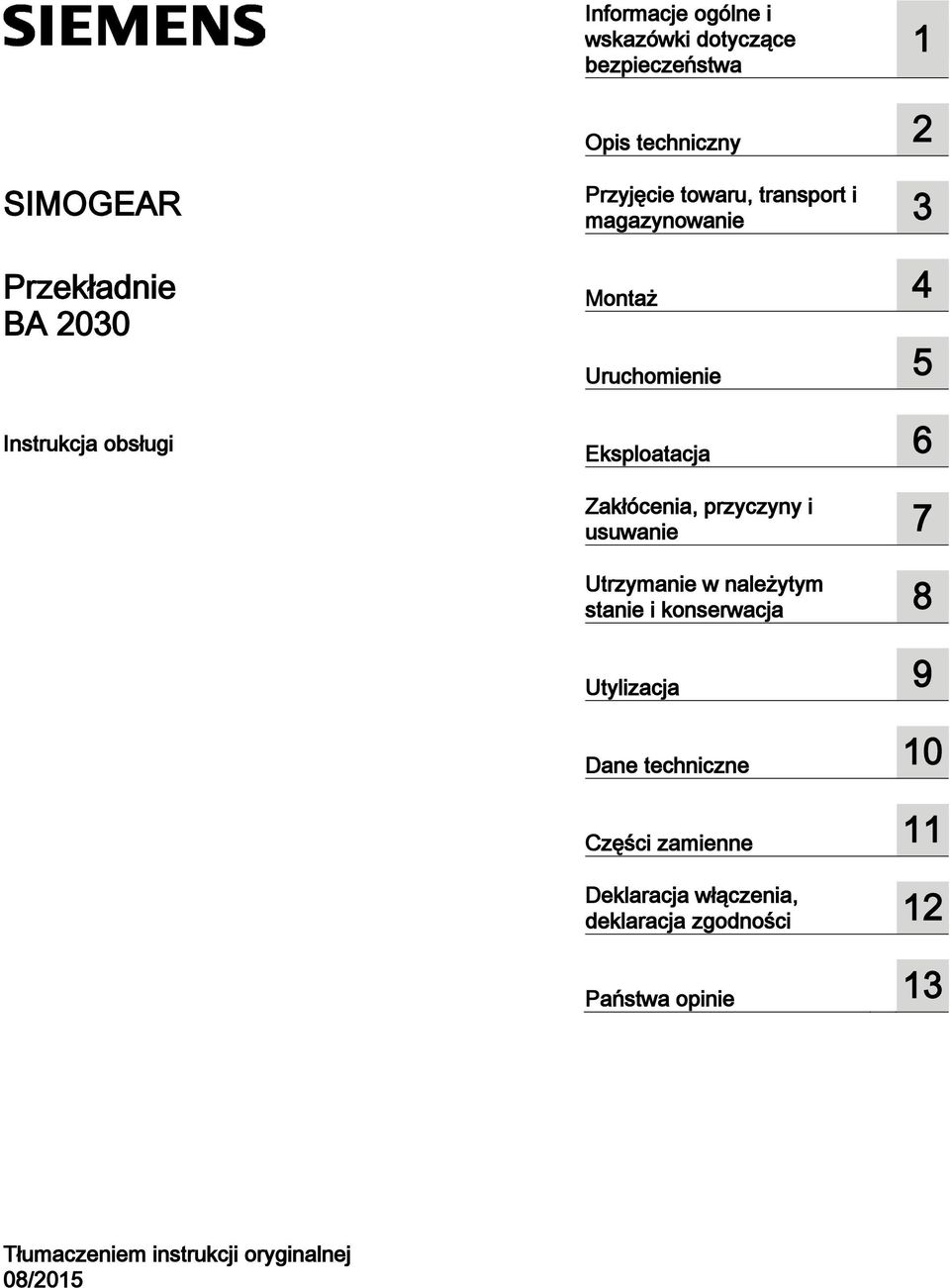 przyczyny i usuwanie 7 Utrzymanie w należytym stanie i konserwacja 8 Utylizacja 9 Dane techniczne 10 Części