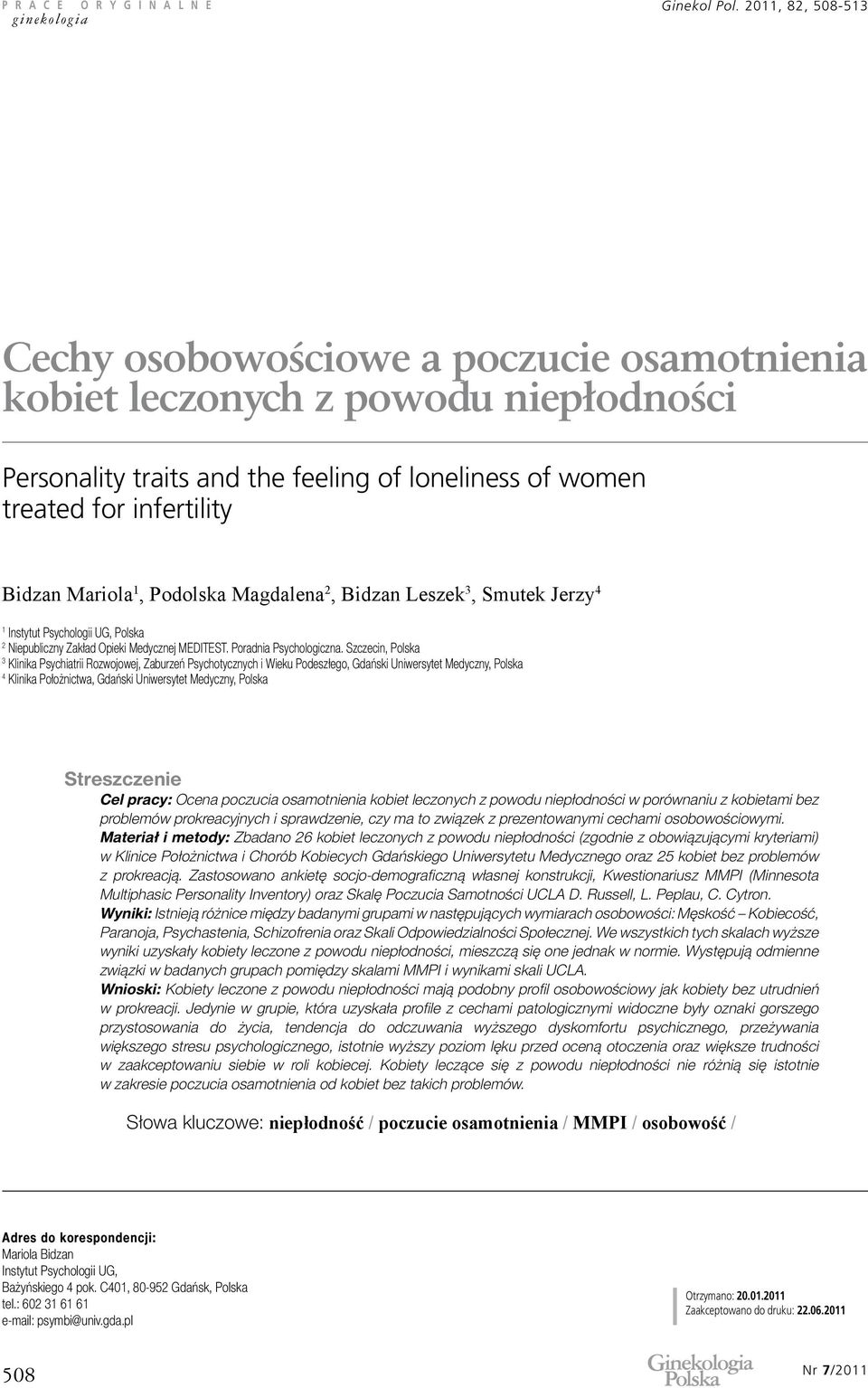 1, Podolska Magdalena 2, Bidzan Leszek 3, Smutek Jerzy 4 1 Instytut Psychologii UG, Polska 2 Niepubliczny Zakład Opieki Medycznej MEDITEST. Poradnia Psychologiczna.