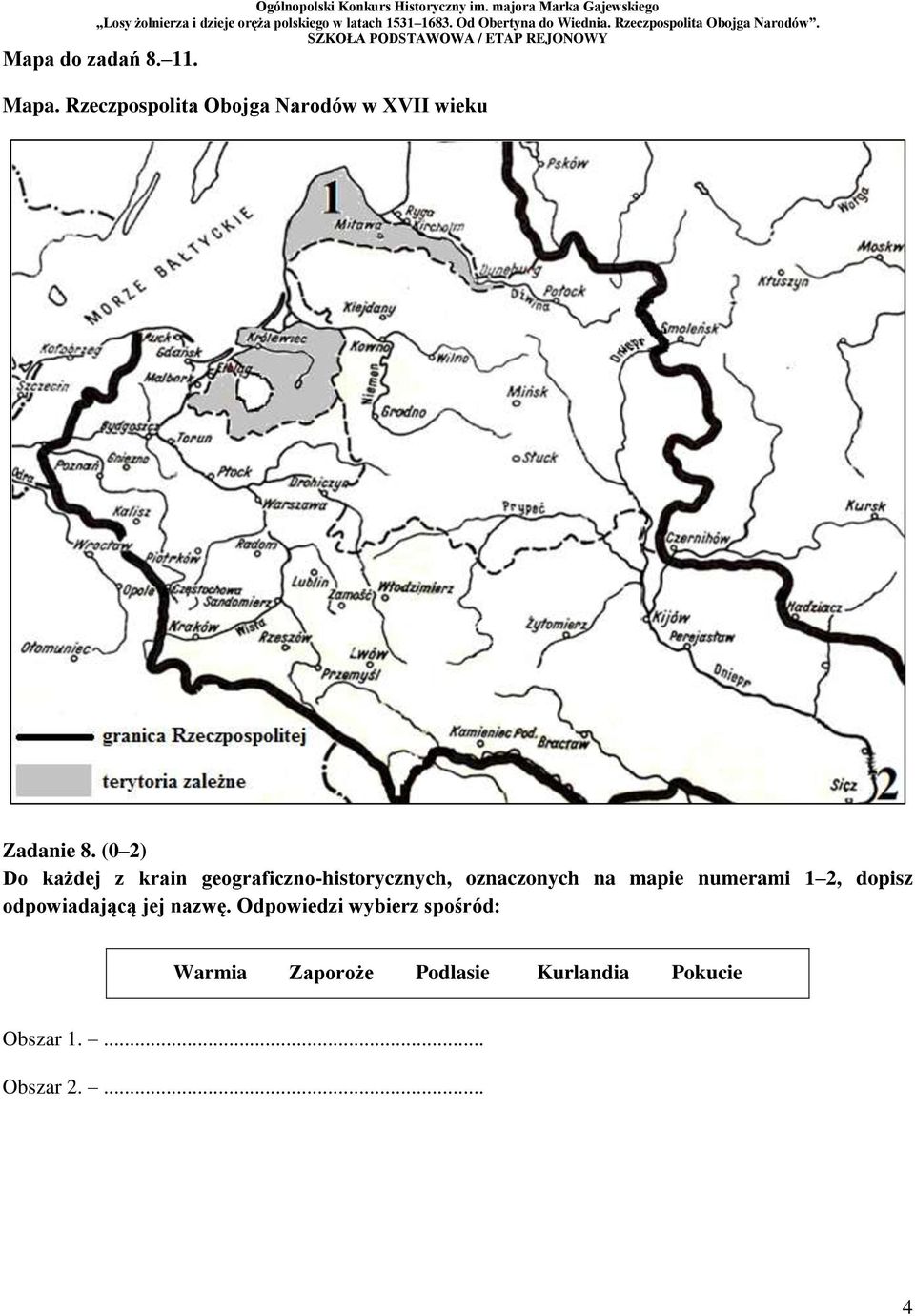 (0 2) Do każdej z krain geograficzno-historycznych, oznaczonych na mapie