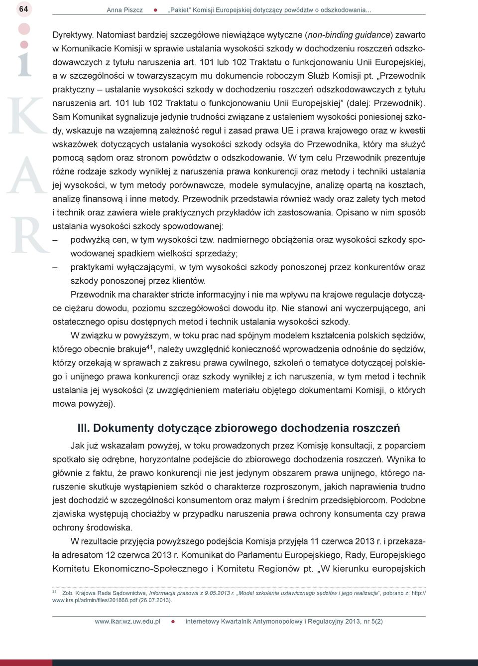 naruszenia art. 101 lub 102 Traktatu o funkcjonowaniu Unii Europejskiej, a w szczególności w towarzyszącym mu dokumencie roboczym Służb Komisji pt.