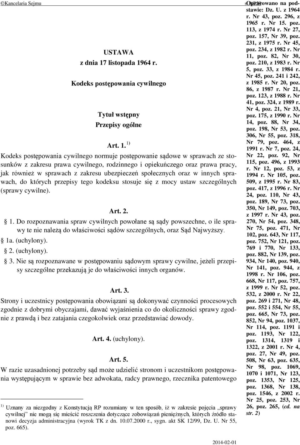 Nr 21, poz. 123, z 1988 r. Nr 41, poz. 324, z 1989 r. Nr 4, poz. 21, Nr 33, Tytuł wstępny poz. 175, z 1990 r. Nr 14, poz. 88, Nr 34, Przepisy ogólne poz. 198, Nr 53, poz. 306, Nr 55, poz. 318, Art. 1. 1) Nr 79, poz.