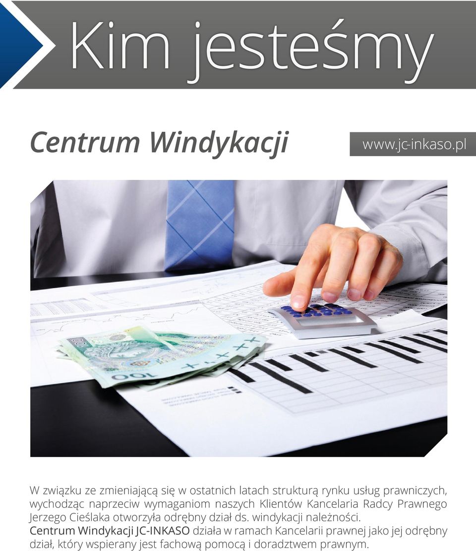 naprzeciw wymaganiom naszych Klientów Kancelaria Radcy Prawnego Jerzego Cieślaka otworzyła odrębny dział