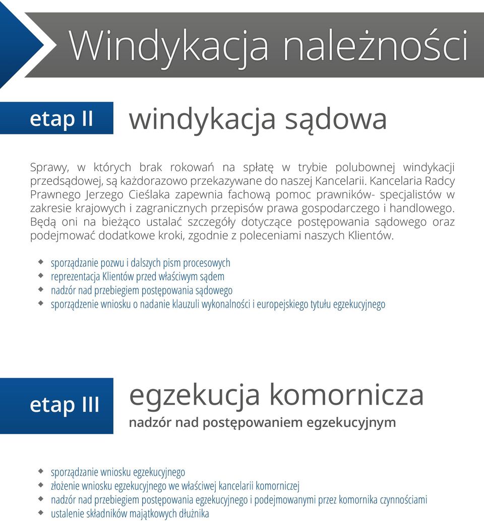 Będą oni na bieżąco ustalać szczegóły dotyczące postępowania sądowego oraz podejmować dodatkowe kroki, zgodnie z poleceniami naszych Klientów.