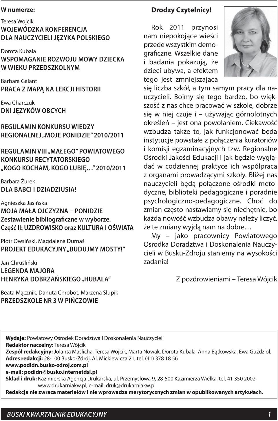 Żurek DLA BABCI I DZIADZIUSIA! Agnieszka Jasińska MOJA MAŁA OJCZYZNA PONIDZIE Zestawienie bibliograficzne w wyborze.