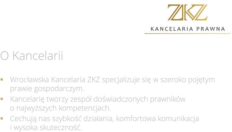 Kancelarię tworzy zespół doświadczonych prawników o