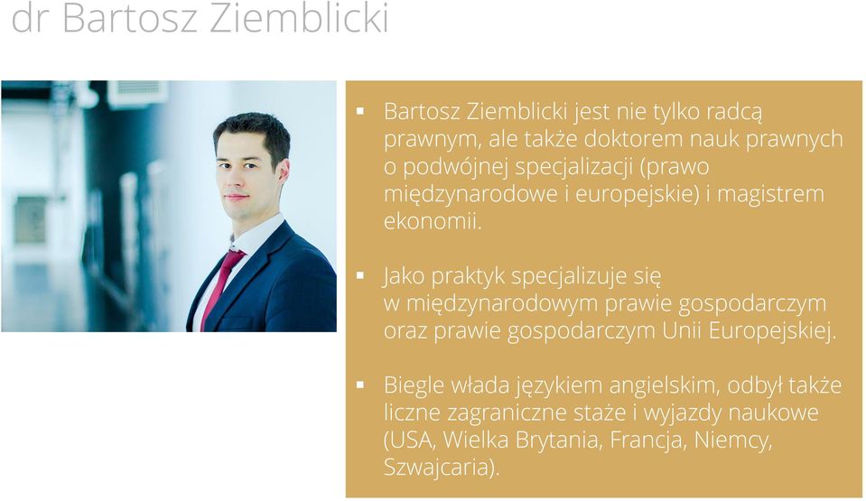 Jako praktyk specjalizuje się w międzynarodowym prawie gospodarczym oraz prawie gospodarczym Unii Europejskiej.