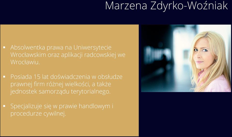 Posiada 15 lat doświadczenia w obsłudze prawnej firm różnej wielkości,