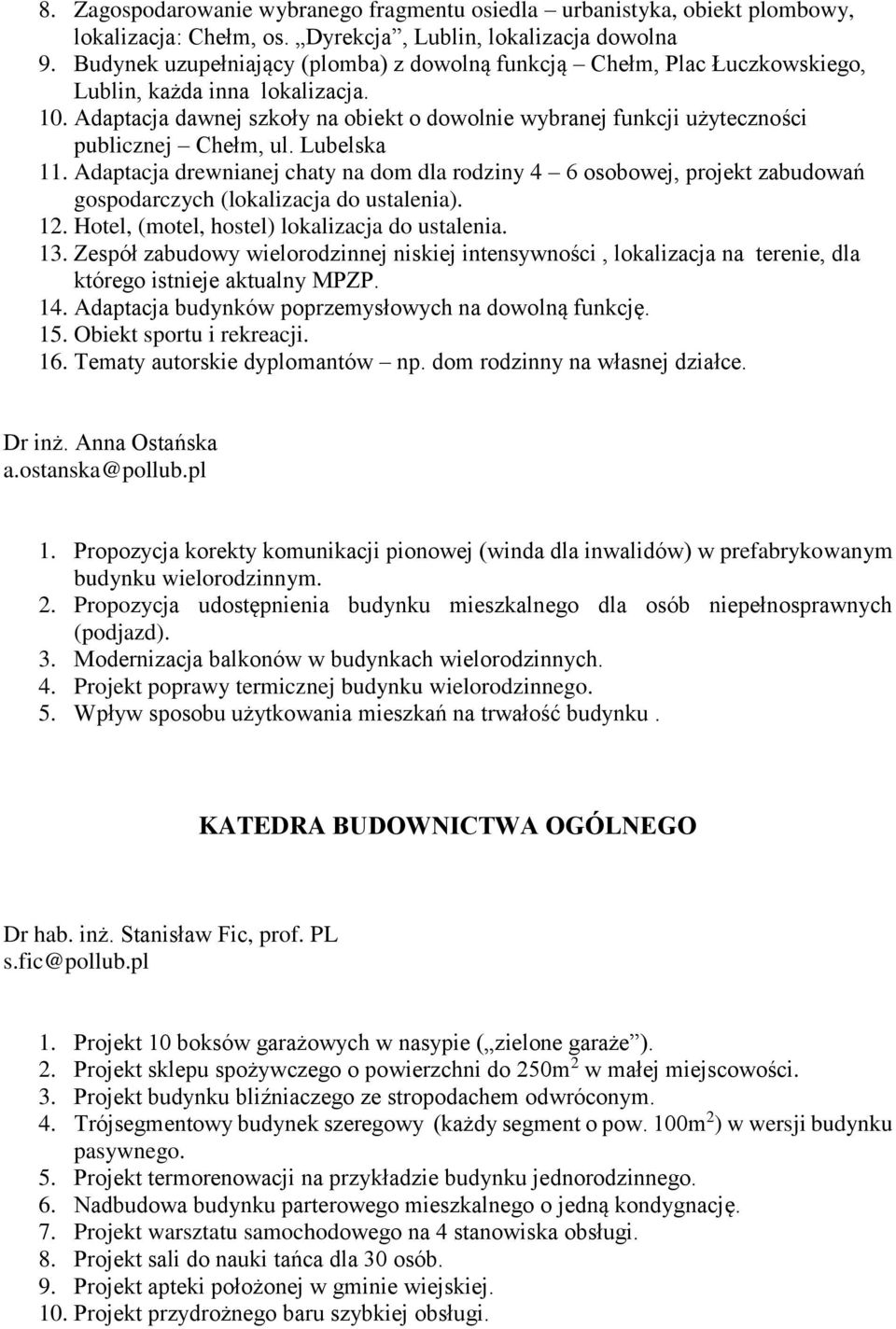 Adaptacja dawnej szkoły na obiekt o dowolnie wybranej funkcji użyteczności publicznej Chełm, ul. Lubelska 11.