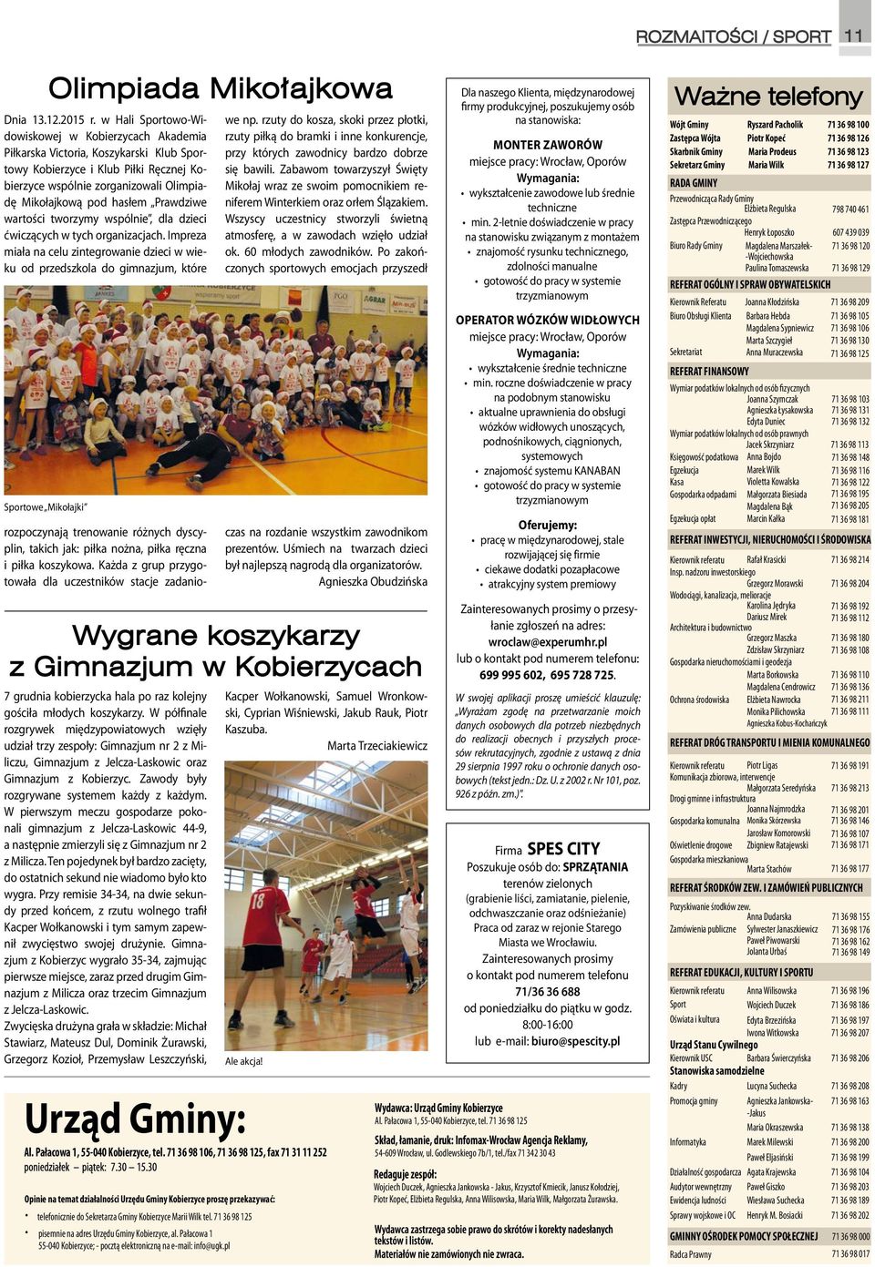 Prawdziwe wartości tworzymy wspólnie, dla dzieci ćwiczących w tych organizacjach.