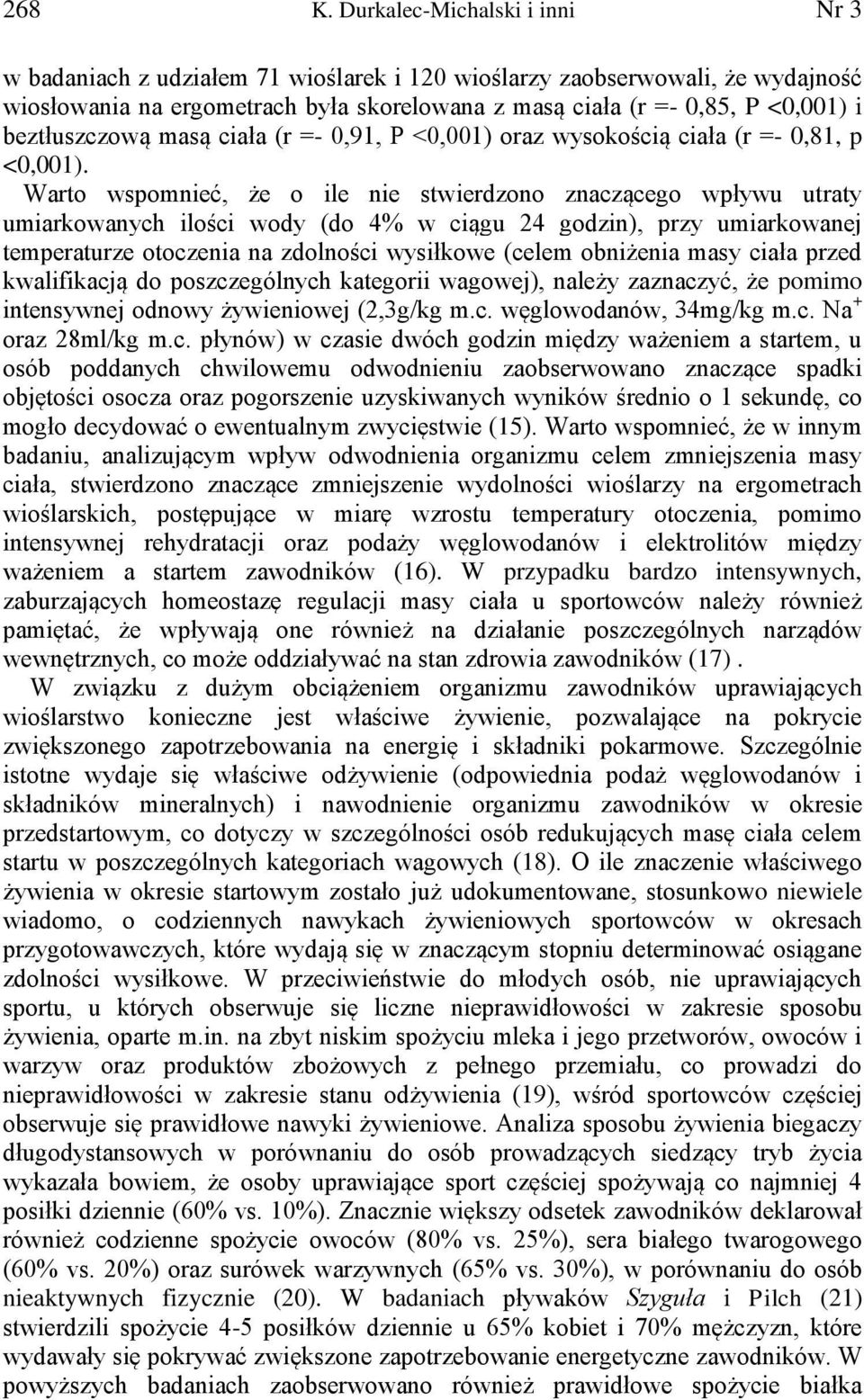 beztłuszczową masą ciała (r =- 0,91, P <0,001) oraz wysokością ciała (r =- 0,81, p <0,001).