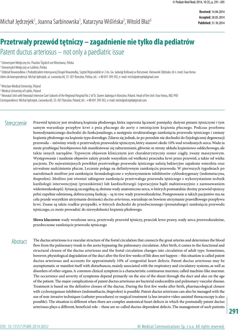 Jadwigi Królowej w Rzeszowie. Kierownik Oddziału: dr n. med. Ewa Homa Adres do korespondencji: Michał Jędrzejek, ul. Lwowska 60, 35-301 Rzeszów, Polska, tel.