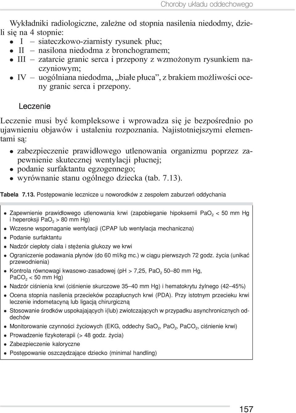Leczenie Leczenie musi byæ kompleksowe i wprowadza siê je bezpoœrednio po ujawnieniu objawów i ustaleniu rozpoznania.