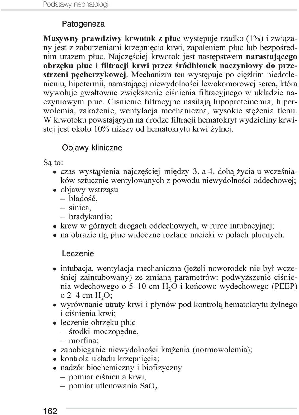 Mechanizm ten wystêpuje po ciê kim niedotlenieniu, hipotermii, narastaj¹cej niewydolnoœci lewokomorowej serca, która wywo³uje gwa³towne zwiêkszenie ciœnienia filtracyjnego w uk³adzie naczyniowym p³uc.