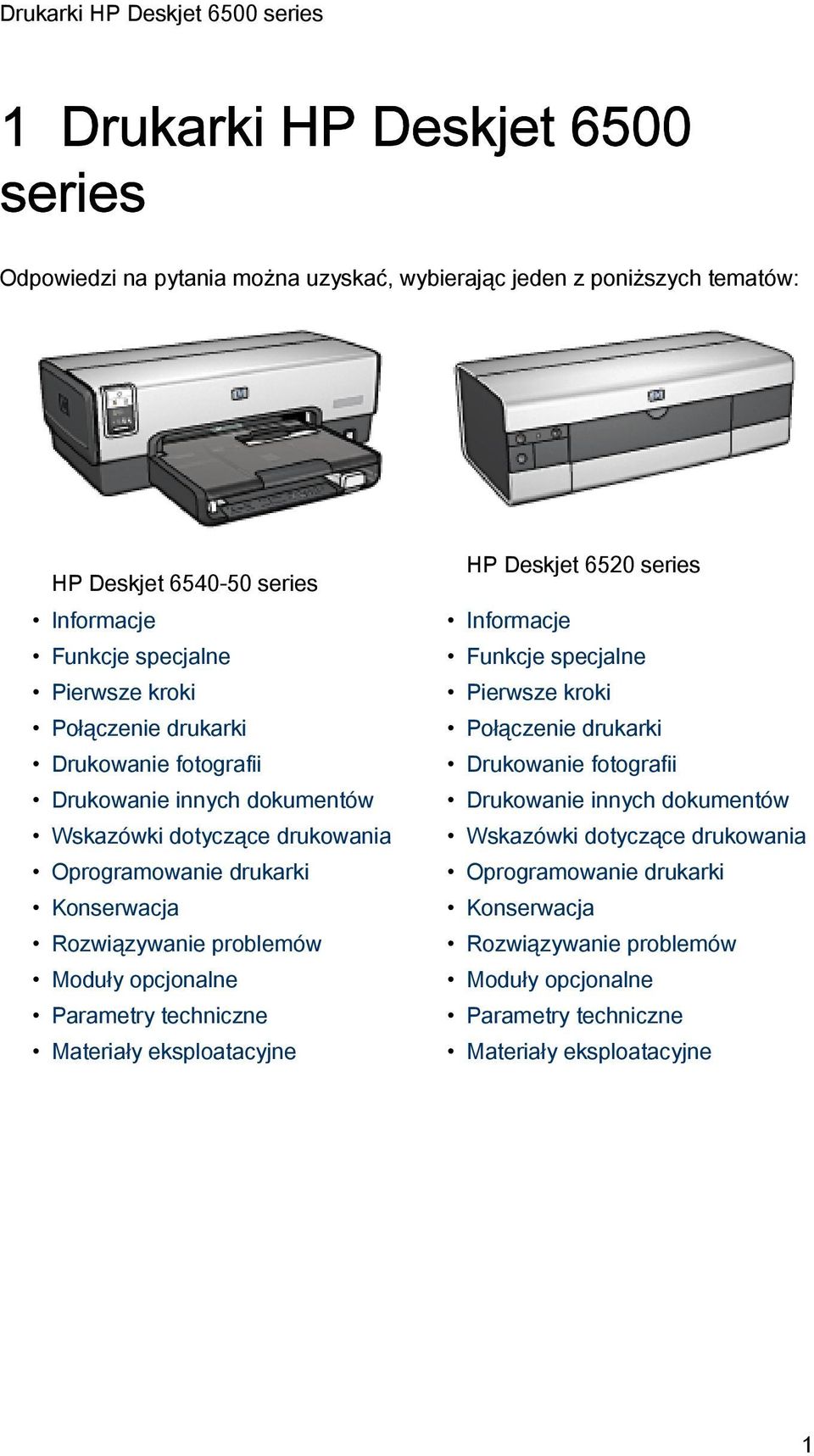 opcjonalne Parametry techniczne Materiały eksploatacyjne HP Deskjet 6520 series Informacje Funkcje specjalne Pierwsze  opcjonalne Parametry techniczne Materiały