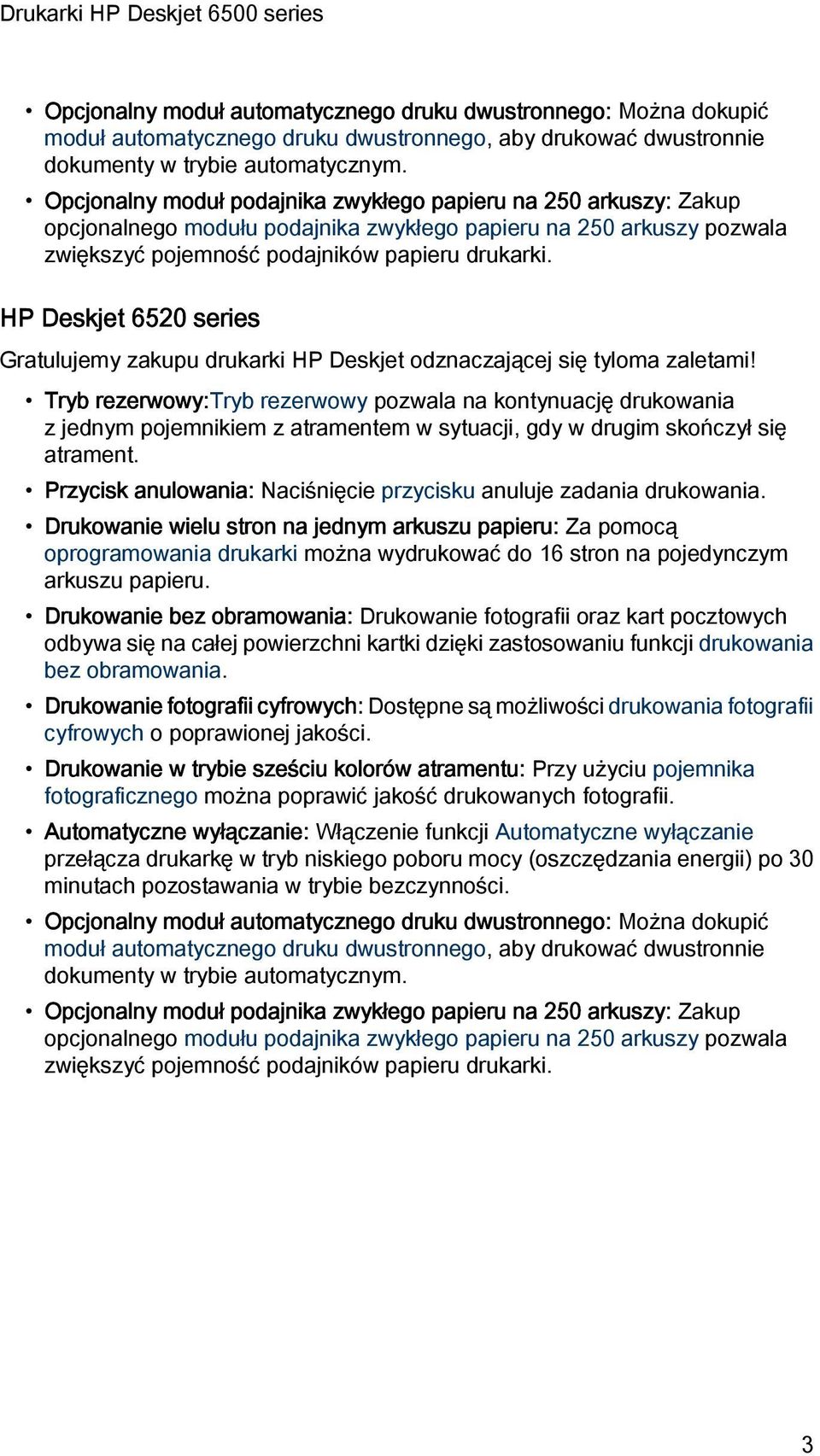 HP Deskjet 6520 series Gratulujemy zakupu drukarki HP Deskjet odznaczającej się tyloma zaletami!