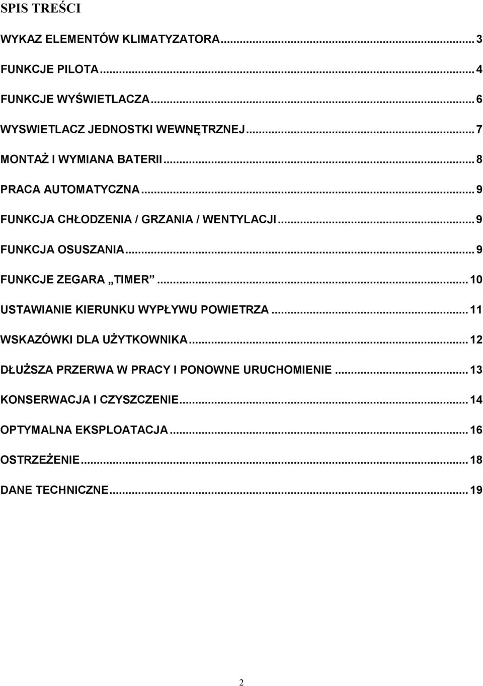 ..9 FUNKCJE ZEGARA TIMER...10 USTAWIANIE KIERUNKU WYPŁYWU POWIETRZA...11 WSKAZÓWKI DLA UśYTKOWNIKA.