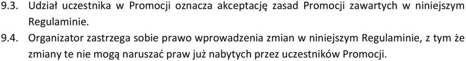 Organizator zastrzega sobie prawo wprowadzenia zmian w niniejszym