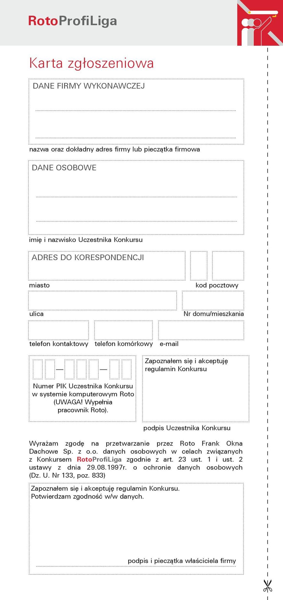 Wyrażam zgodę na przetwarzanie przez Roto Frank Okna Dachowe Sp. z o.o. danych osobowych w celach związanych z Konkursem RotoProfiLiga zgodnie z art. 23 ust. 1 i ust. 2 ustawy z dnia 29.08.1997r.