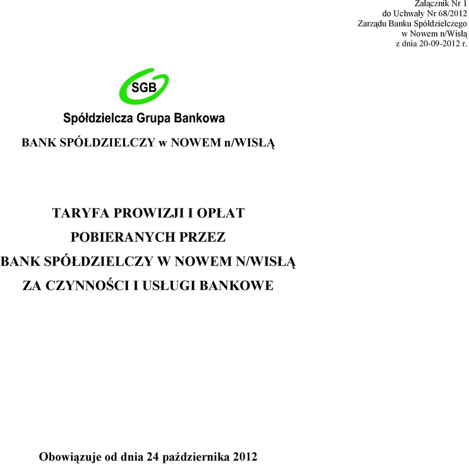 BANK SPÓŁDZIELCZY w NOWEM n/wisłą TARYFA PROWIZJI I OPŁAT POBIERANYCH