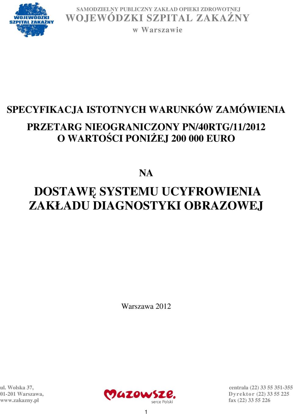 EURO NA DOSTAWĘ SYSTEMU UCYFROWIENIA ZAKŁADU DIAGNOSTYKI OBRAZOWEJ Warszawa 2012 ul.