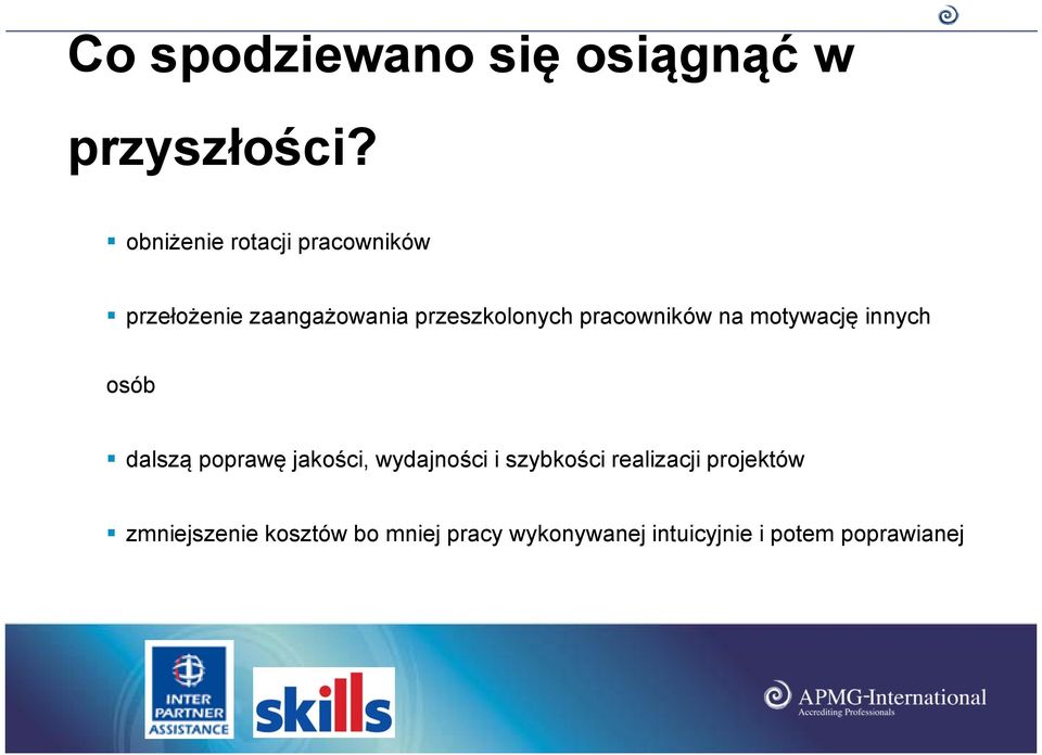 pracowników na motywację innych osób dalszą poprawę jakości, wydajności i