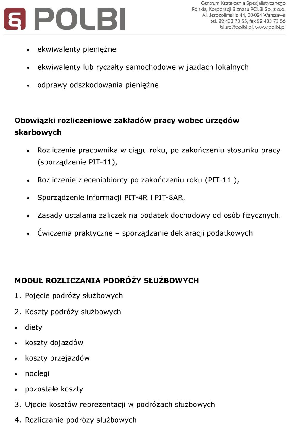 PIT-8AR, Zasady ustalania zaliczek na podatek dochodowy od osób fizycznych. Ćwiczenia praktyczne sporządzanie deklaracji podatkowych MODUŁ ROZLICZANIA PODRÓŻY SŁUŻBOWYCH 1.