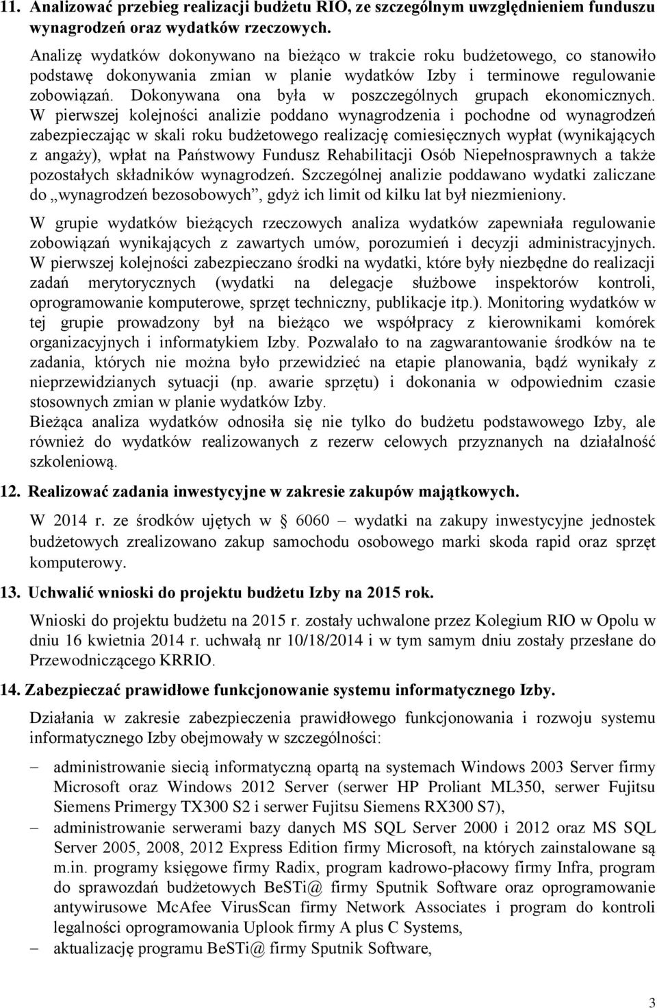 Dokonywana ona była w poszczególnych grupach ekonomicznych.