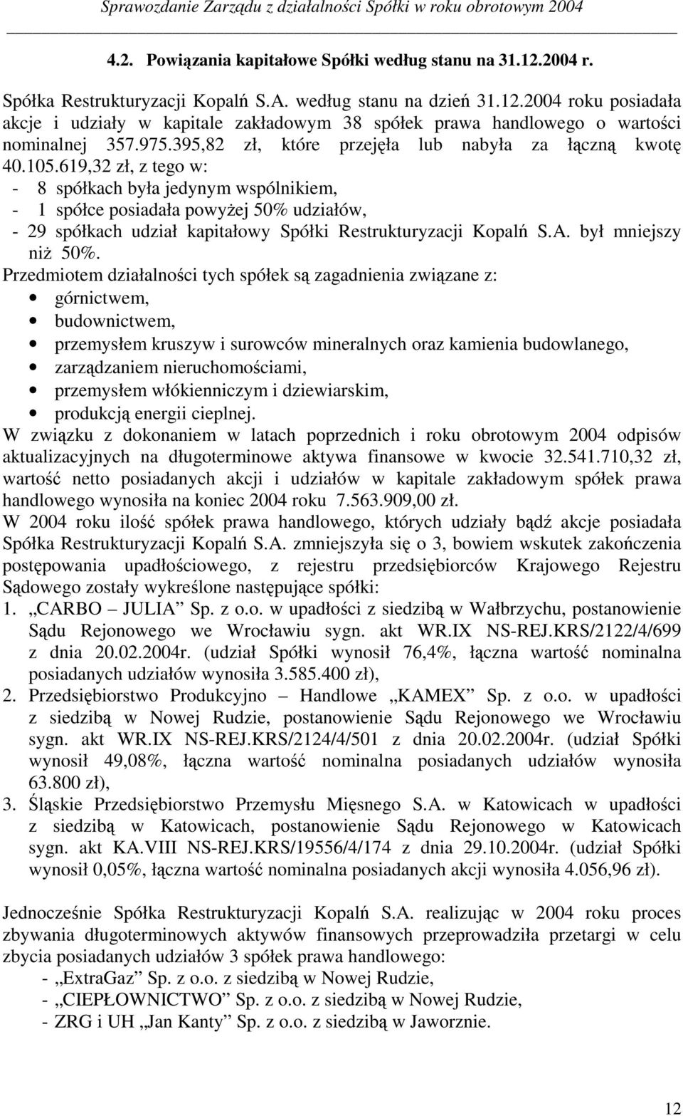 395,82 zł, które przejoła lub nabyła za łpcznp kwoto 40.105.