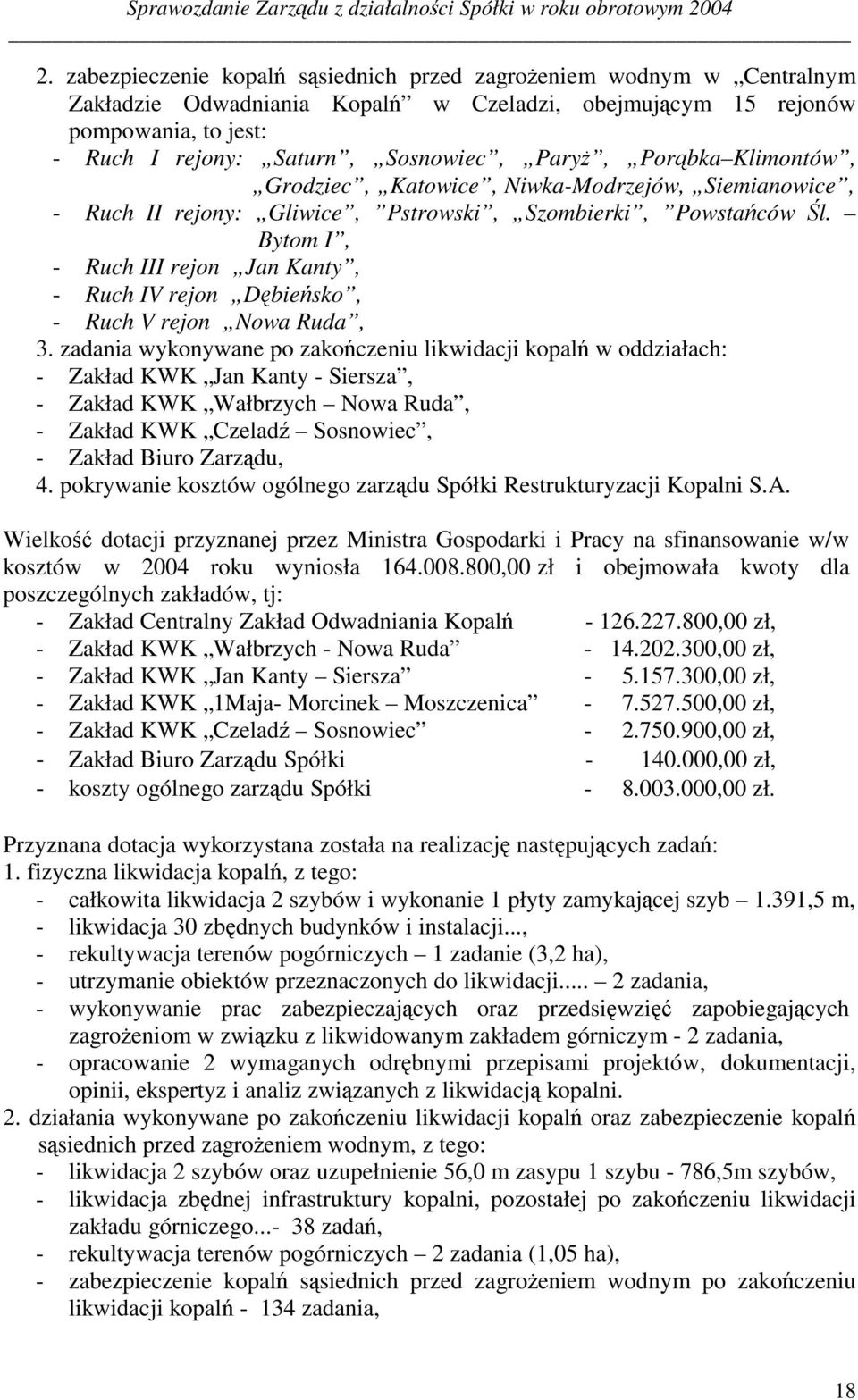 Por³bka Klimontów, Grodziec, Katowice, Niwka-Modrzejów, Siemianowice, - Ruch II rejony: Gliwice, Pstrowski, Szombierki, Powsta ców µl.
