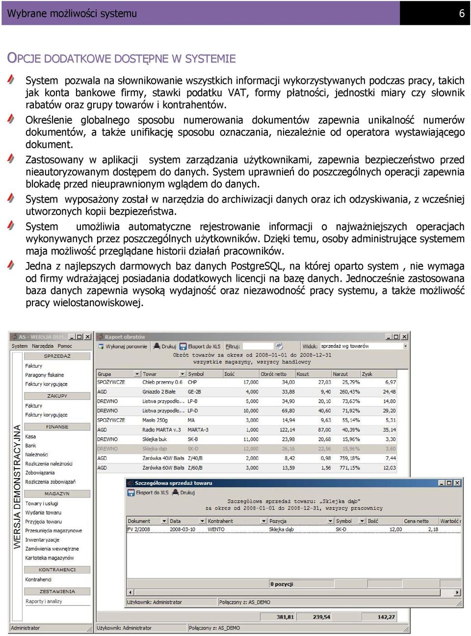 Określenie globalnego sposobu numerowania dokumentów zapewnia unikalność numerów dokumentów, a także unifikację sposobu oznaczania, niezależnie od operatora wystawiającego dokument.