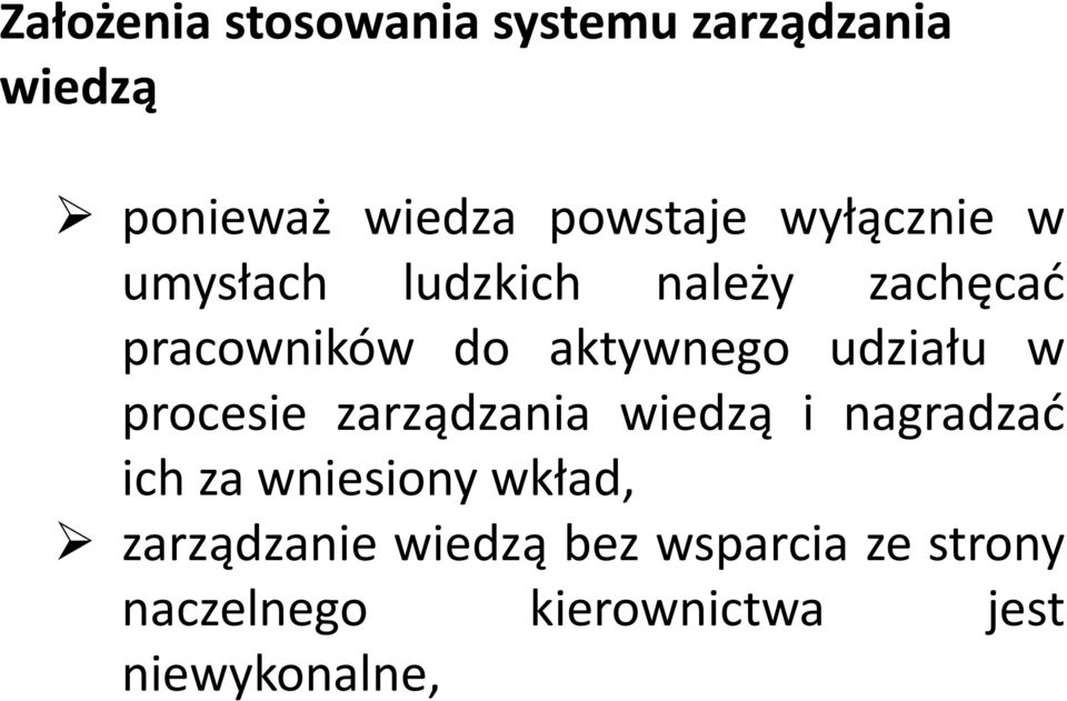 i nagradzać zarządzanie wiedzą bez wsparcia ze strony umysłach ludzkich