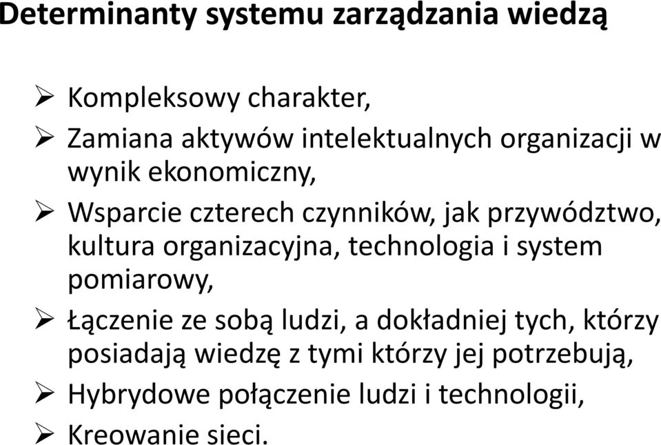 organizacyjna, technologia i system pomiarowy, Łączenie ze sobą ludzi, a dokładniej tych,