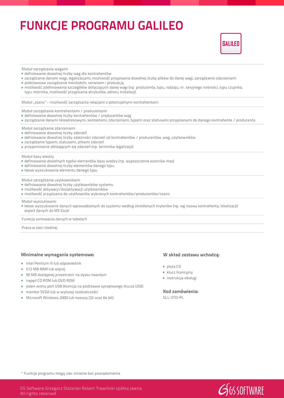 seryjnego nośności, typu czujnika, typu miernika, możliwość przypisania atrybutów, adresu instalacji) Moduł szans - możliwość zarządzania relacjami z potencjalnymi kontrahentami Moduł zarządzania