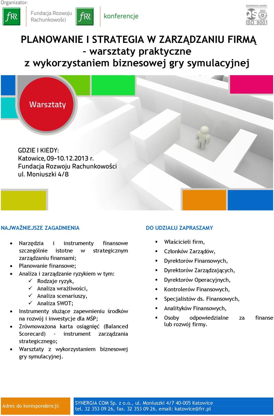 Scorecard) instrument zarządzania strategicznego; Warsztaty z wykorzystaniem biznesowej gry symulacyjnej.