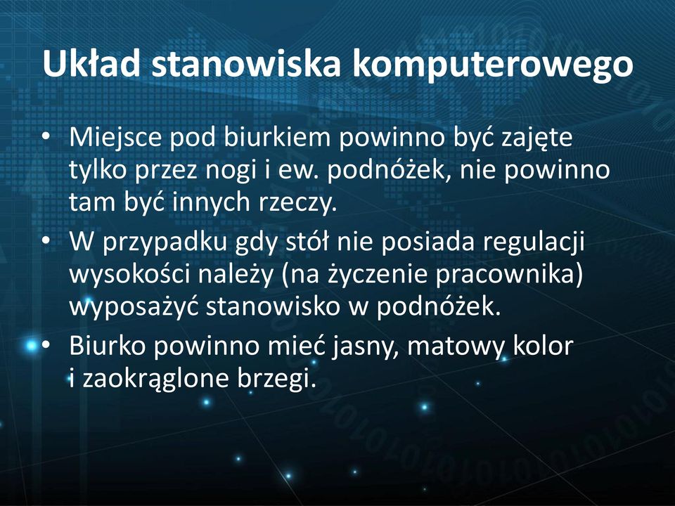 W przypadku gdy stół nie posiada regulacji wysokości należy (na życzenie