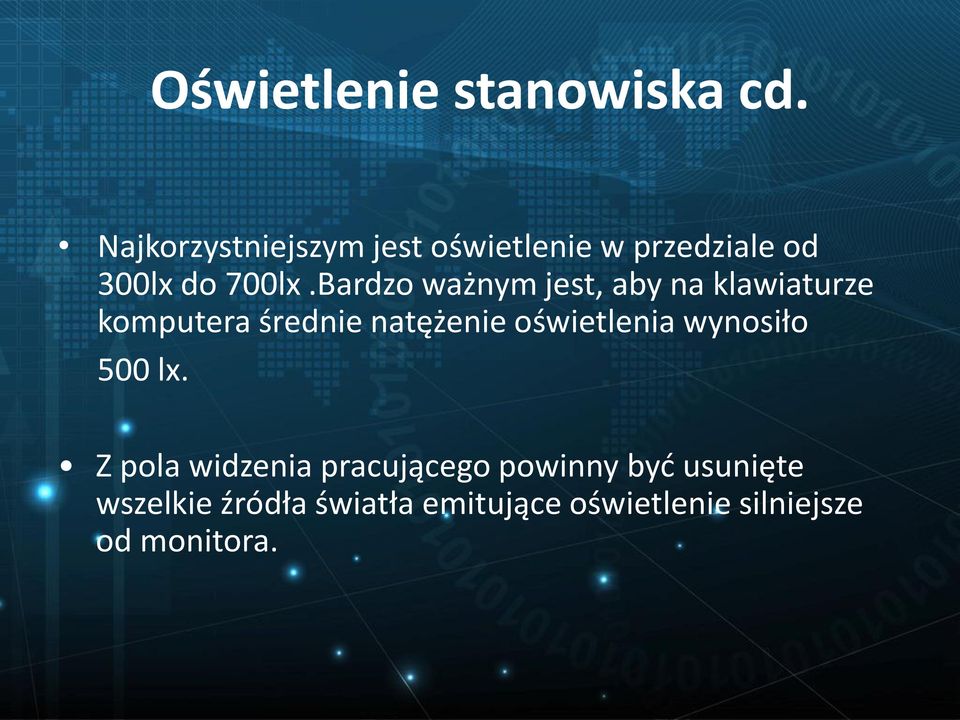 Bardzo ważnym jest, aby na klawiaturze komputera średnie natężenie