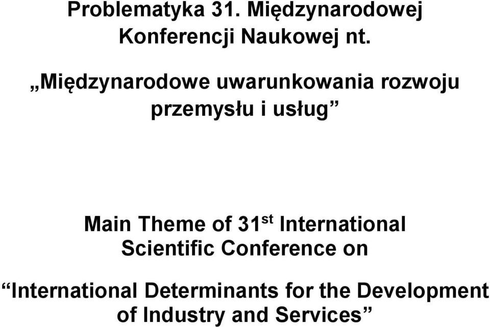 Theme of 31 st International Scientific Conference on
