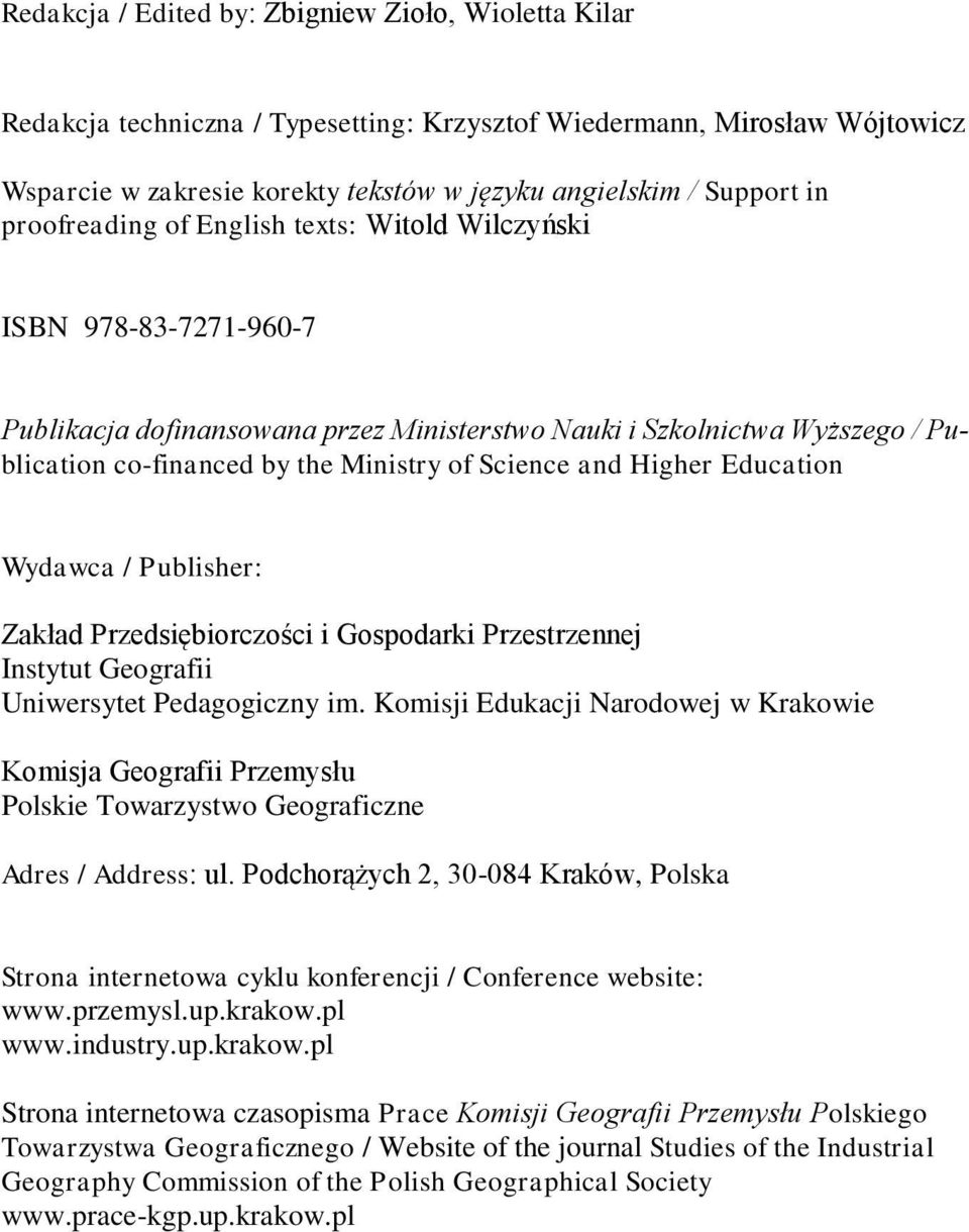 and Higher Education Wydawca / Publisher: Zakład Przedsiębiorczości i Gospodarki Przestrzennej Instytut Geografii Uniwersytet Pedagogiczny im.