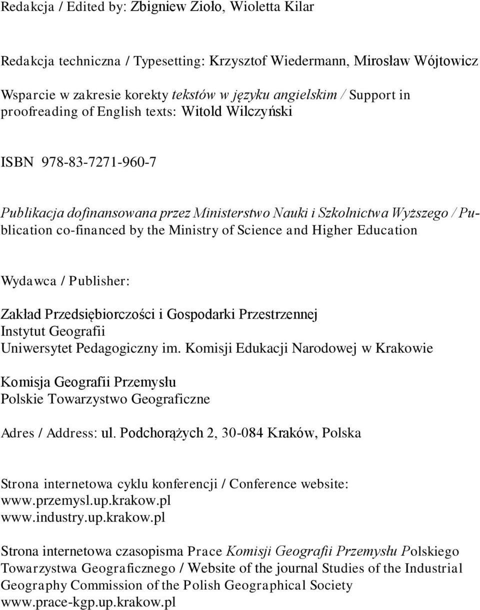 and Higher Education Wydawca / Publisher: Zakład Przedsiębiorczości i Gospodarki Przestrzennej Instytut Geografii Uniwersytet Pedagogiczny im.