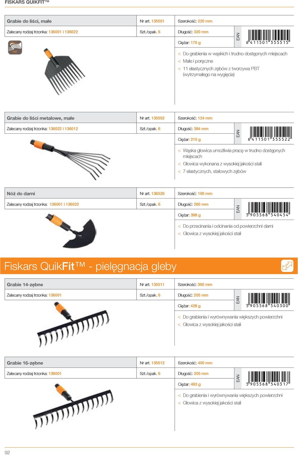 do liści metalowe, małe Nr art. 135552 Szerokość: 124 mm Zalecany rodzaj trzonka: 136022 i 136012 Szt./opak.