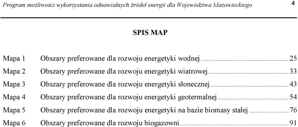 ..33 Mapa 3 Obszary preferowane dla rozwoju energetyki słonecznej.