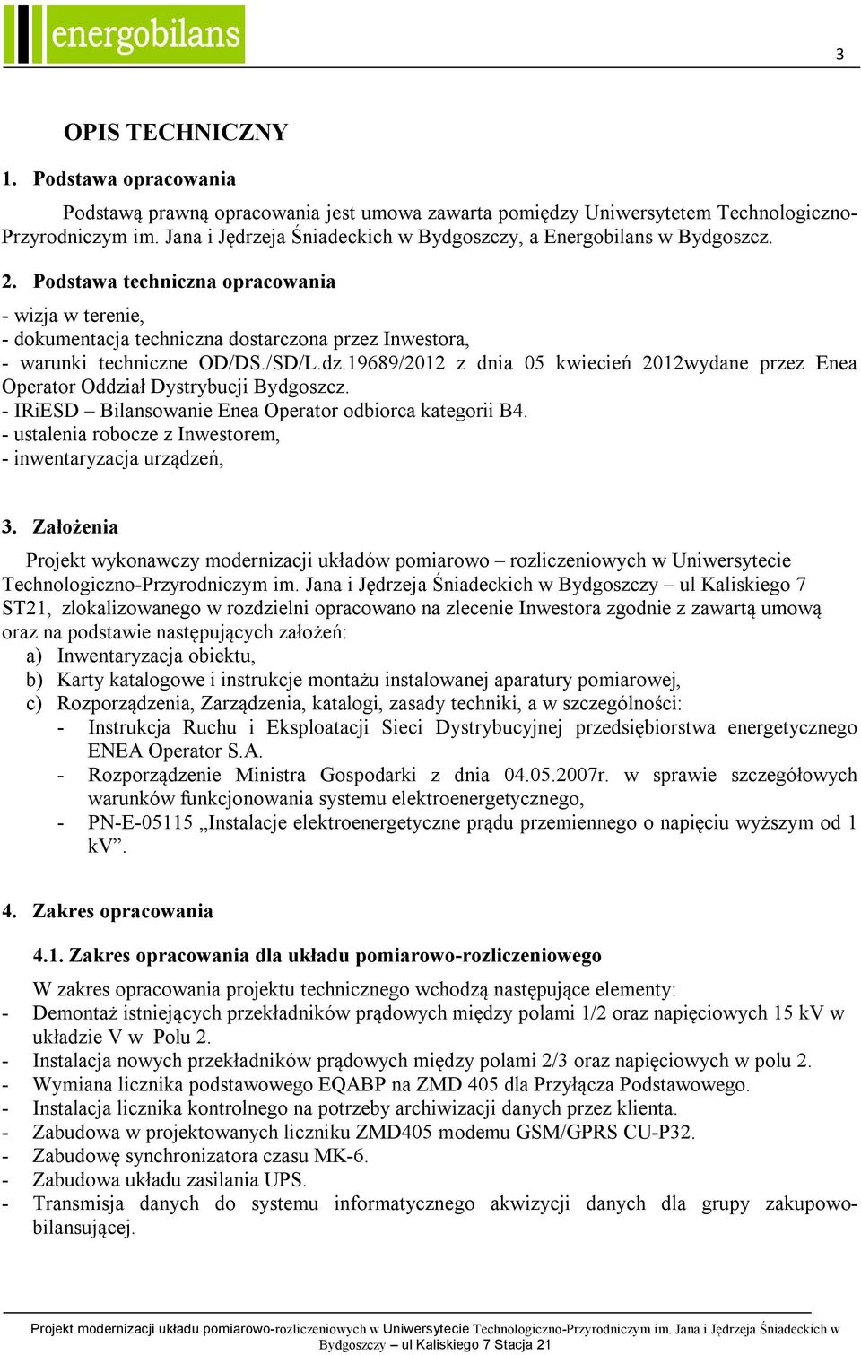 /SD/L.dz.19689/2012 z dnia 05 kwiecień 2012wydane przez Enea Operator Oddział Dystrybucji Bydgoszcz. - IRiESD Bilansowanie Enea Operator odbiorca kategorii B4.