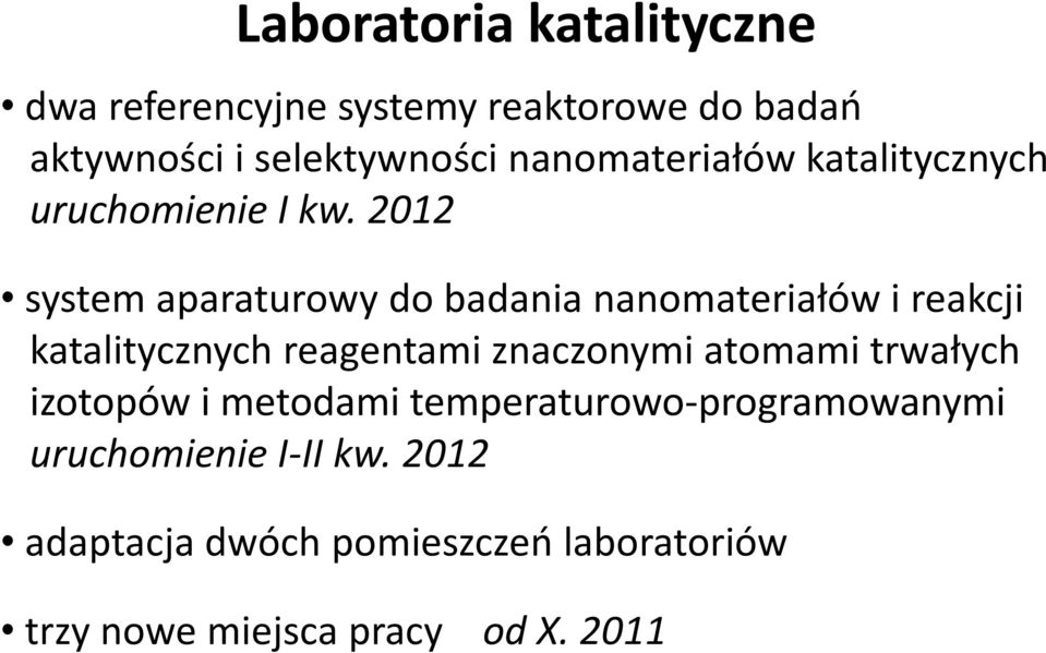 2012 system aparaturowy do badania nanomateriałów i reakcji katalitycznych reagentami znaczonymi