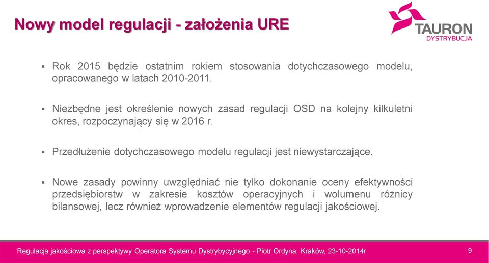 Przedłużenie dotychczasowego modelu regulacji jest niewystarczające.