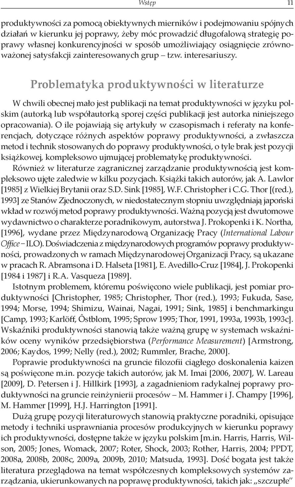 Problematyka produktywności w literaturze W chwili obecnej mało jest publikacji na temat produktywności w języku polskim (autorką lub współautorką sporej części publikacji jest autorka niniejszego