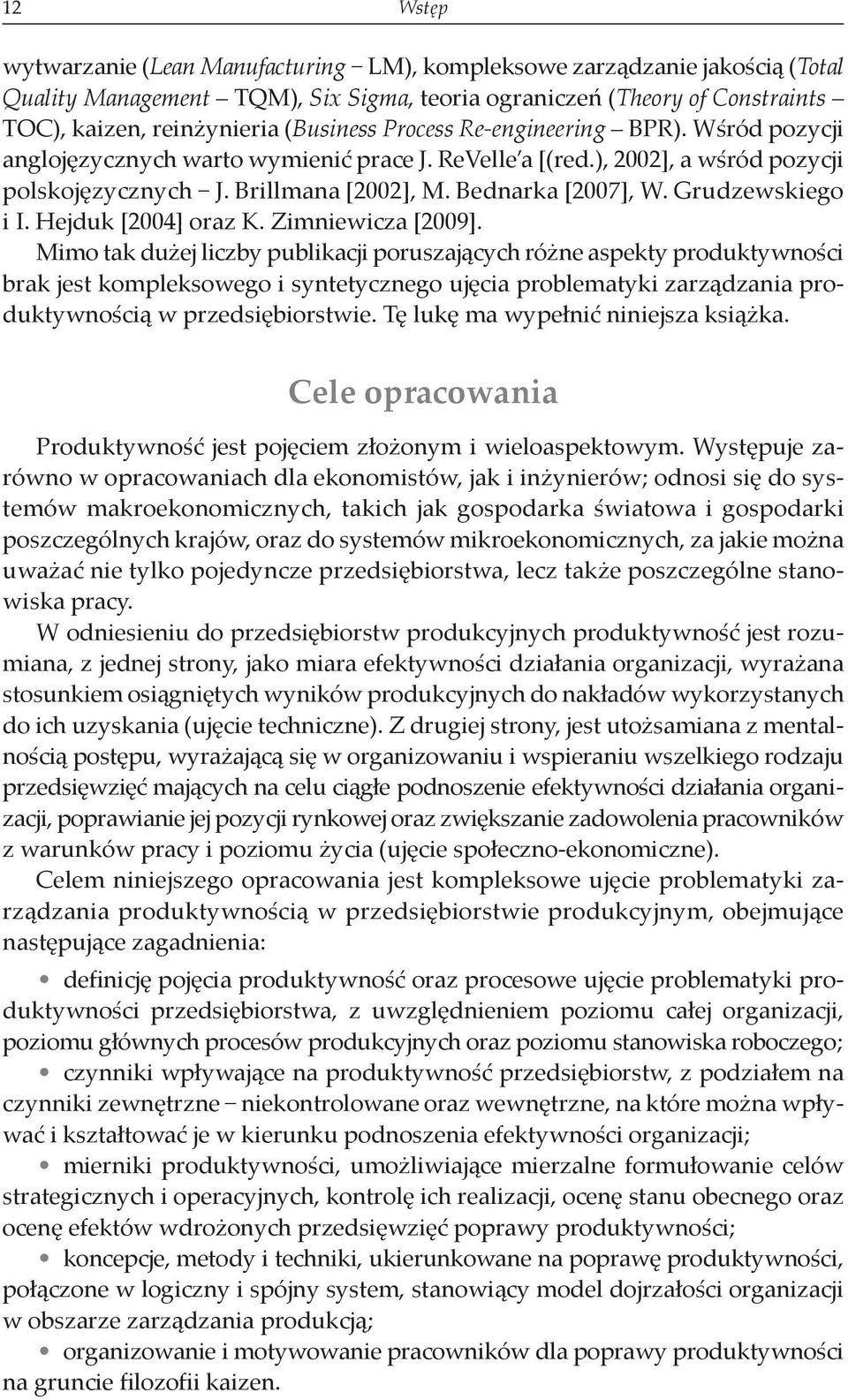 Grudzewskiego i I. Hejduk [2004] oraz K. Zimniewicza [2009].