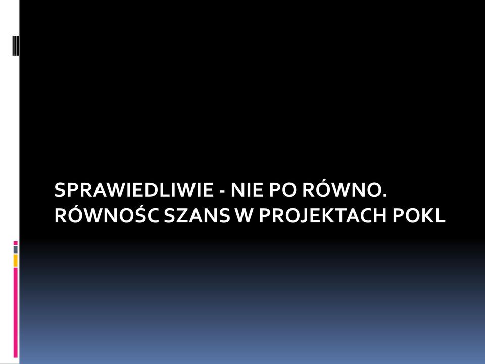 RÓWNOŚC SZANS W