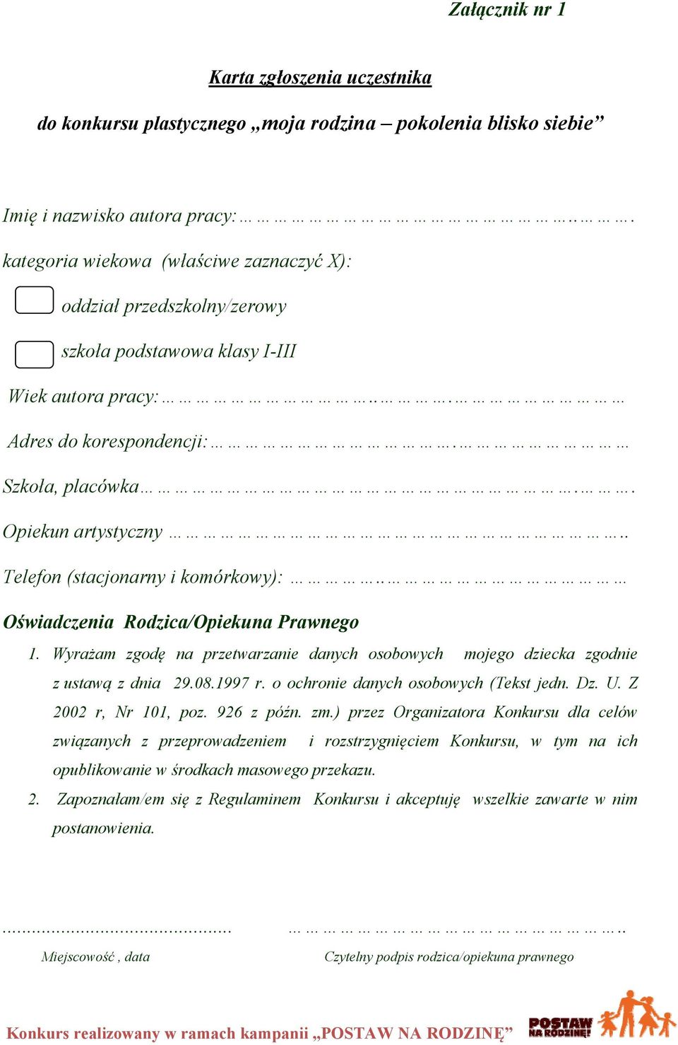 . Telefon (stacjonarny i komórkowy):.. Oświadczenia Rodzica/Opiekuna Prawnego 1. Wyrażam zgodę na przetwarzanie danych osobowych mojego dziecka zgodnie z ustawą z dnia 29.08.1997 r.